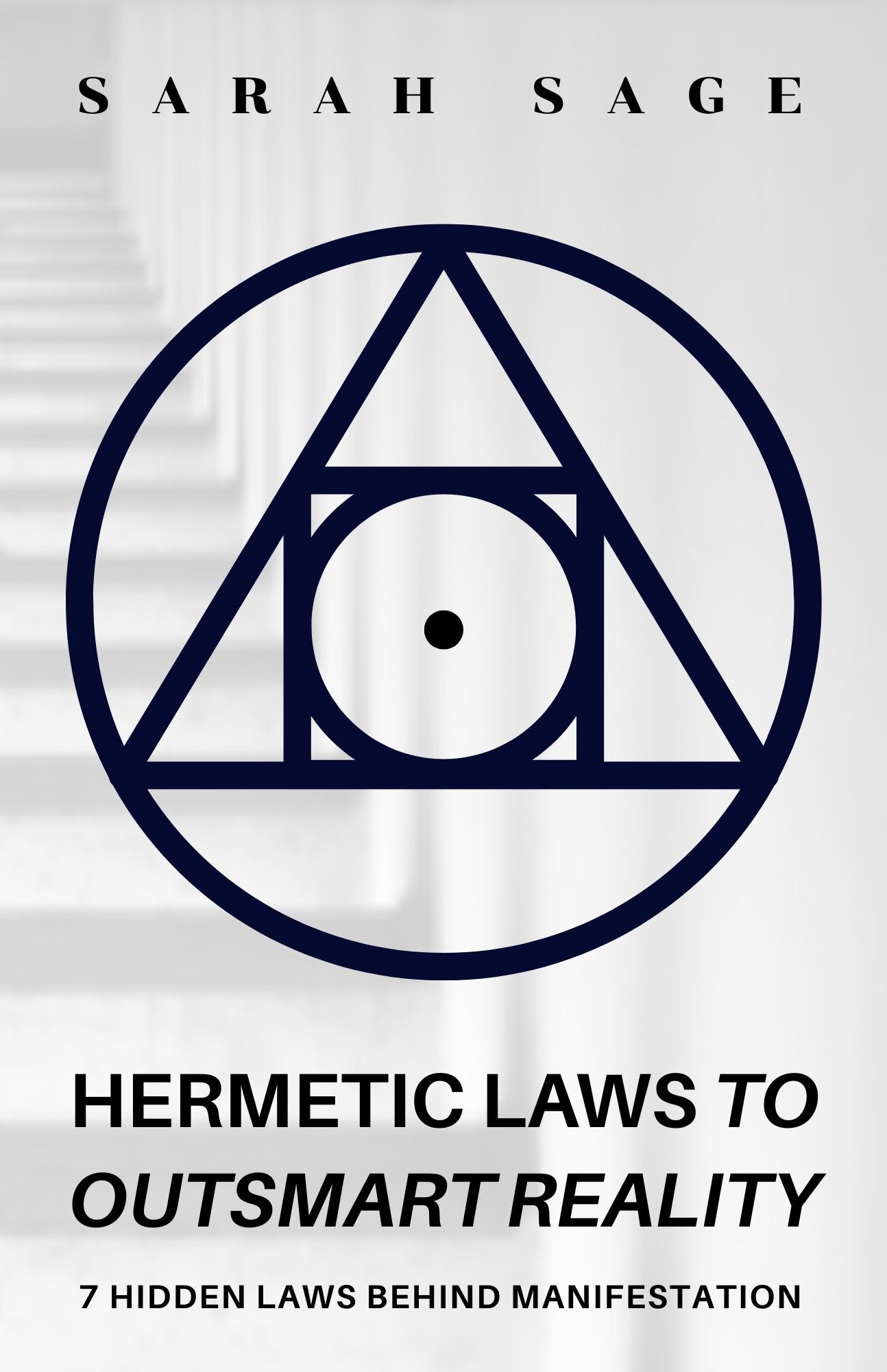 HERMETIC LAWS TO OUTSMART REALITY